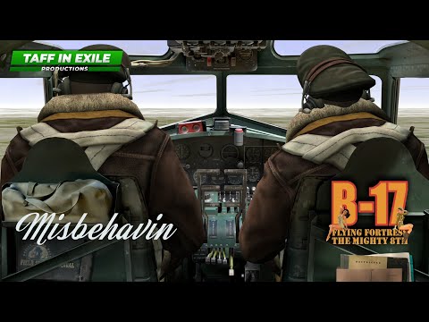 B-17 Flying Fortress : The Mighty 8th Redux | Misbehavin' Crew - Mission 17