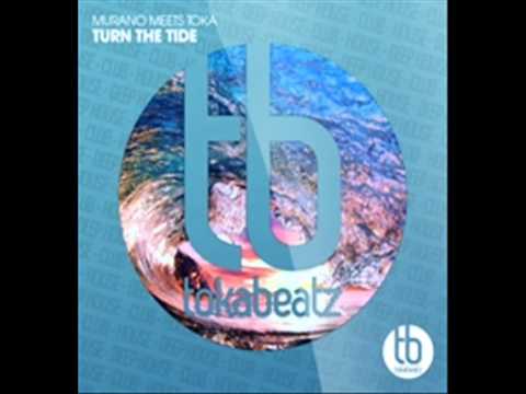 MURANO meets TOKA - Turn The Tide (Official)
