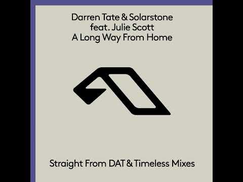 Darren Tate & Solarstone ft Julie Scott - A Long Way From Home (Straight From DAT Mix)