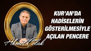 Dr. Ahmet Çolak - Mu'cizat-ı Kur'aniye - 13: Kur'ân'ın, Cüz'î veya Sıradan Olaylardaki...