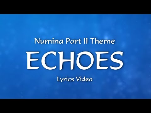 Numina Part II Title Theme - ECHOES Lyrics Video