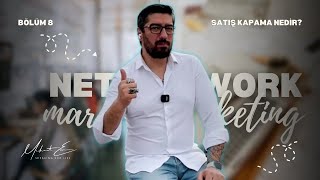 Network Marketing: 5 Adımda Satış Kapama Nasıl Yapılır?