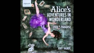 Suite from Alice's Adventures In Wonderland: The Flower Garden Pt. 1 - Joby Talbot