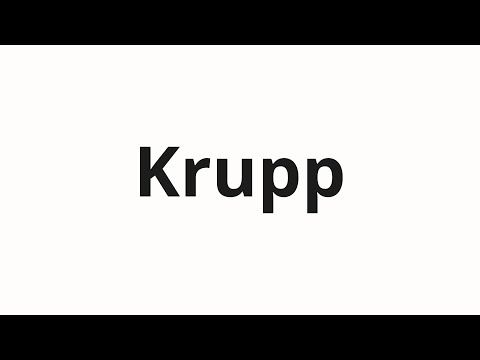 How to pronounce Krupp