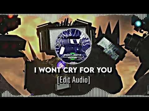 I Wont Cry For You (Edit Audio by Me)
