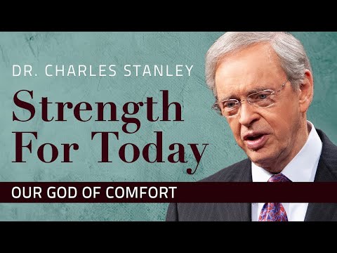 Our God of Comfort - Dr. Charles Stanley
