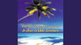 Dr. Alban & Kikki Danielsson - Papaya Coconut