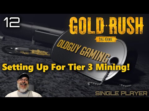 Gold Rush 2022 Let's Play | E12 Setting Up For Tier 3 Mining!