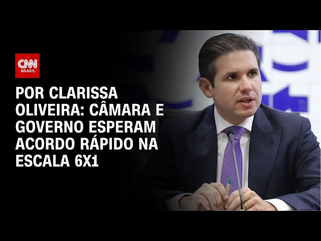 Câmara e governo esperam acordo rápido sobre fim da escala 6x1 | LIVE CNN