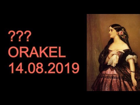 ??? ORAKEL: 14.08.2019