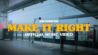 Download lagu Peraukertas - Make It Right mp3