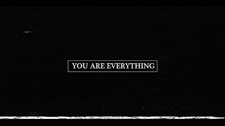 You Are Everything