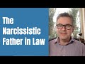 The Narcissistic Father In Law