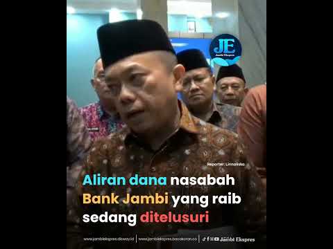 KEMANA ALIRAN DANA NASABAH BANK JAMBI YANG RAIB?