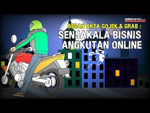 BEDAH AKTA GOJEK & GRAB: Senjakala Angkutan Online?