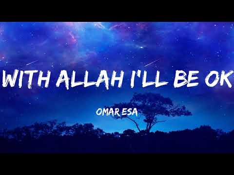 With Allah I'll Be Ok | Omar Esa | Lyrics | Vocals Only | Nasheed