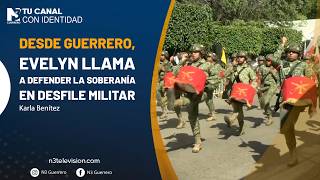 Desde Guerrero, Evelyn llama a defender la soberanía en desfile militar