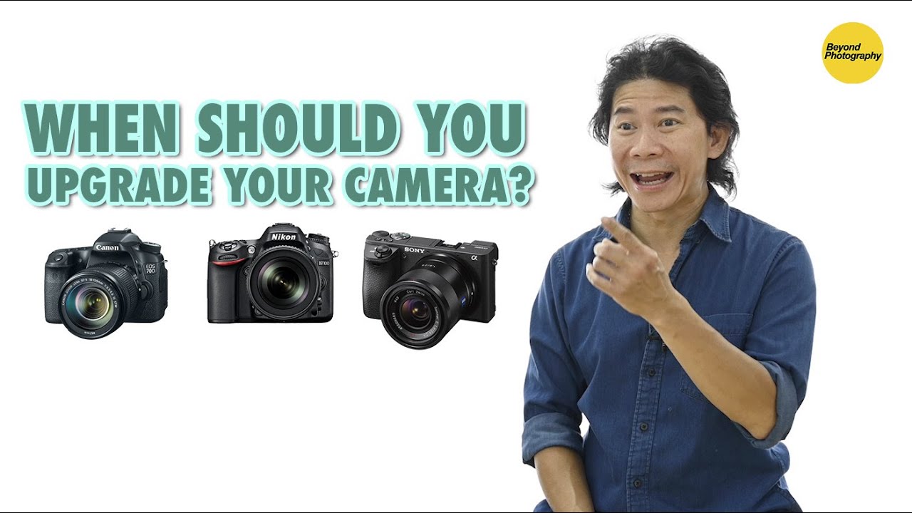 When Should You Upgrade Your Camera