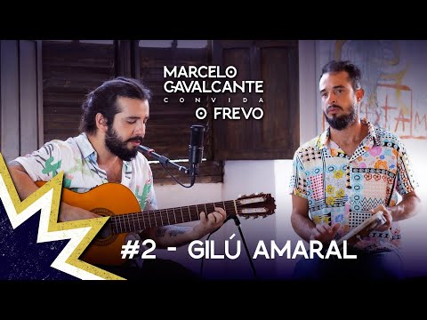 Marcelo Cavalcante | Convida o Frevo #2 - GILÚ AMARAL