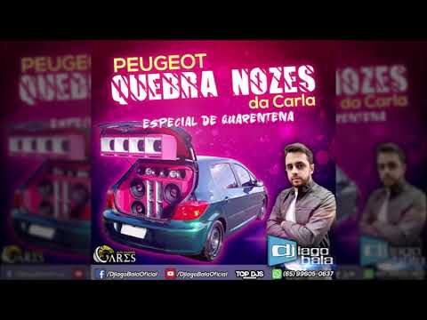 CD PEUGEOT QUEBRA NOZES DA CARLA ESPECIAL QUARENTENA - DJ IAGO BALA