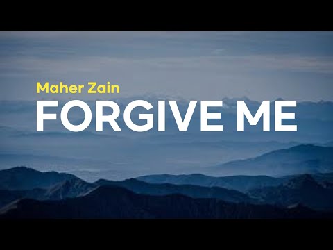 Maher Zain - Forgive Me [Lyrics & Terjemahan]