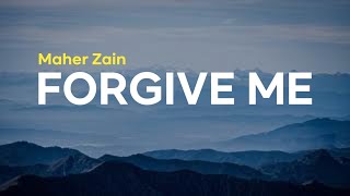 Maher Zain - Forgive Me [Lyrics &amp; Terjemahan]