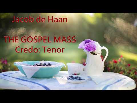 Jacob de Haan Gospel Mass Credo Tenor
