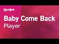Baby Come Back - Player | Karaoke Version | KaraFun