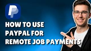 HOW TO USE PAYPAL FOR REMOTE JOB PAYMENTS (STEP-BY-STEP GUIDE 2026)