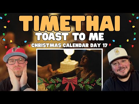 TIMETHAI - TOAST TO ME [OFFICIAL MV] REACTION