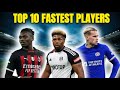 Top 10 Fastest Football Players In The World 2024