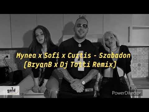 Mynea x Sofi x Curtis - Szabadon ( BryanB x DJ TOTTI Remix )