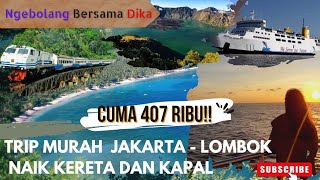 Download lagu TRIP MURAH JAKARTA - LOMBOK NAIK KERETA DAN KAPAL - CUMA 400 RIBUAN!! | NGEBOLANG BERSAMA DIKA mp3