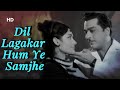 Dil Lagakar Hum Ye Samjhe Zindagi Aur Maut 1965 Faryal Pradeep Kumar Classic Song