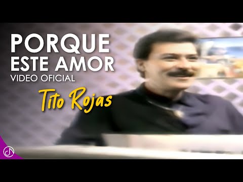 Porque Este AMOR ❤️‍🩹 - Tito Rojas [Official Video]