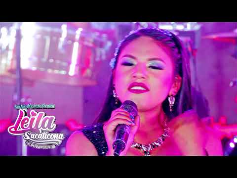 LEILA SUCATICONA  😊 "NO TE QUIERO VER" ❤❤❤