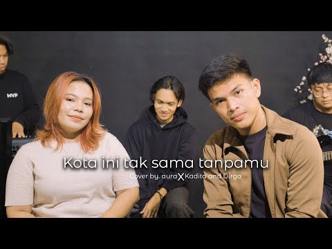 [COVER] Nadhif Basalamah (with Aziz Harun & Aisha Retno) - kota ini tak sama tanpamu BY. AURA MUSIC