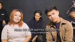 Download lagu [COVER] Nadhif Basalamah (with Aziz Harun & Aisha Retno) - kota ini tak sama tanpamu BY. AURA MUSIC mp3