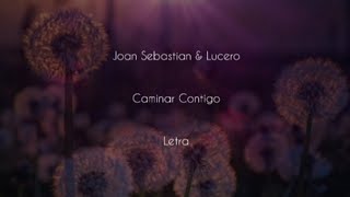 Joan Sebastian &amp; Lucero • Caminar Contigo • Letra