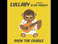 Burning Love - Lullaby Versions of Elvis Presley - Rock the Cradle