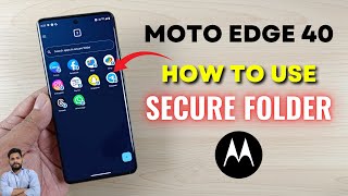 Moto Edge 40 5G : How To Use Secure Folder?