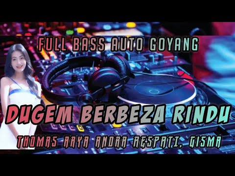 DJ BERBEZA RINDU || REMIX || DUGEM || BERBEZA RINDU -THOMAS ARYA,ANDRA RESPATI ,GISMA WANDIRA