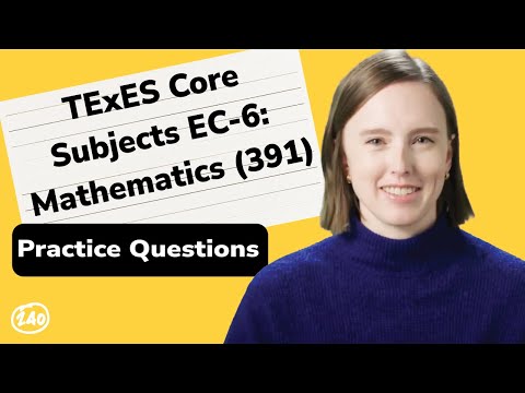TExES Core Subjects EC-6: Mathematics (391) Practice Questions
