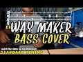 Leeland - Way Maker (Bass Cover with TABS) by Eige Carl Ramos