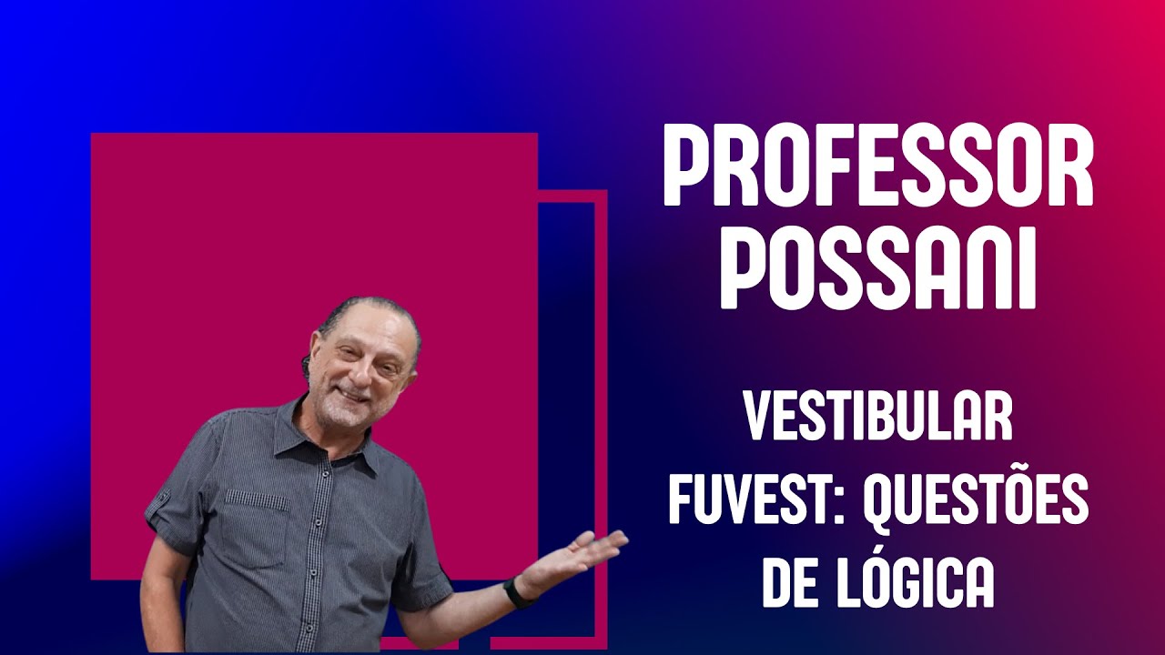 Vestibuar FUVEST: questões de lógica