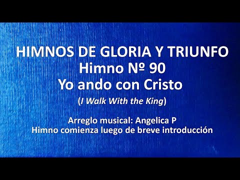 Himnos de Gloria Nº 90 - Yo ando con Cristo