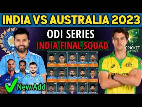 Australia Tour Of India 2023 | India vs Australia ODI Series 2023 Schedule & Team India Final Squad