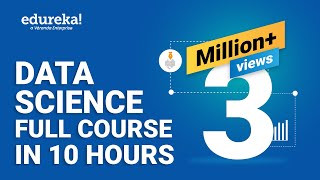 Data Science Full Course - Learn Data Science in 10 Hours | Data Science For Beginners | Edureka