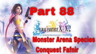 Final Fantasy X HD Remaster Part 88 Monster Arena Species Conquest Fafnir