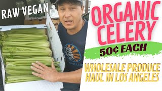 Organic Celery for 50¢ in Los Angeles | Wholesale Raw Vegan Produce Haul
